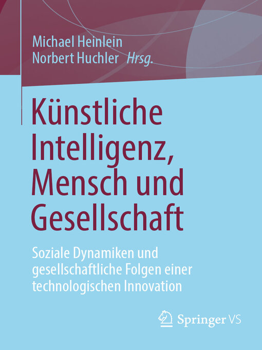 Title details for Künstliche Intelligenz, Mensch und Gesellschaft by Michael Heinlein - Available